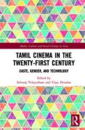 Tamil Cinema In The Twenty-first Century di Selvaraj Velayutham, Vijay Devadas edito da Taylor & Francis Ltd