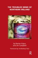 The Troubled Mind of Northern Ireland di Raman Kapur, Jim Campbell edito da Taylor & Francis Ltd