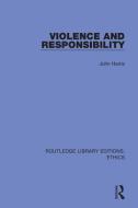 Violence And Responsibility di John Harris edito da Taylor & Francis Ltd