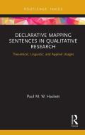 Declarative Mapping Sentences In Qualitative Research di Paul M. W. Hackett edito da Taylor & Francis Ltd