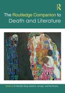 The Routledge Companion To Death And Literature di Daniel K. Jernigan, Neil Murphy edito da Taylor & Francis Ltd