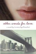 Other Words for Love di Lorraine Zago Rosenthal edito da DELACORTE PR