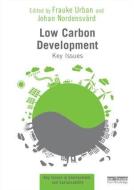 Low Carbon Development di Frauke Urban edito da Taylor & Francis Ltd