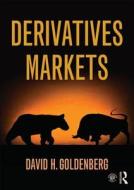 Derivatives Markets di David Goldenberg edito da ROUTLEDGE