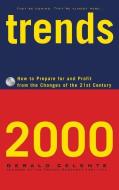 Trends 2000: How to Prepare for and Profit from the Changes of the 21st Century di Gerald Celente edito da GRAND CENTRAL PUBL