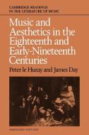 Music and Aesthetics in the Eighteenth and Early Nineteenth Centuries di Peter Le Huray, James Day, Huray Peter Le edito da Cambridge University Press