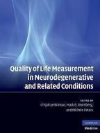 Quality of Life Measurement in Neurodegenerative and Related Conditions di Crispin Jenkinson edito da Cambridge University Press