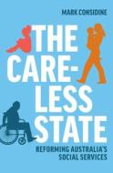 The Careless State di Mark Considine edito da Melbourne University Press