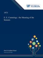 E. E. Cummings : The Meaning Of The Sonn di DAVID MEAD edito da Lightning Source Uk Ltd