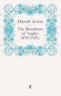 The Bourbons of Naples (1734-1825) di Harold Acton edito da Faber and Faber ltd.
