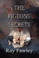 The Pigeons' Secrets di Ray Fawley edito da iUniverse