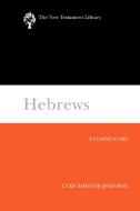 Hebrews (NTL) di Luke Timothy Johnson edito da Westminster John Knox Press