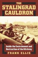 Ellis, F:  The Stalingrad Cauldron di Frank Ellis edito da University Press of Kansas