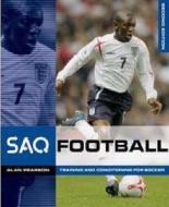 SAQ Football di Alan Pearson, SAQ International edito da Bloomsbury Publishing PLC