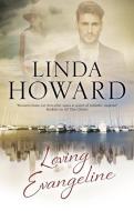Loving Evangeline di Linda Howard edito da Severn House Publishers Ltd