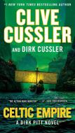 Celtic Empire di Clive Cussler, Dirk Cussler edito da PUTNAM