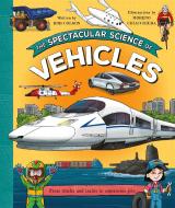 The Spectacular Science Of Vehicles di Rob Colson edito da Pan Macmillan