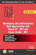 Mcad Developing And Implementing Web Applications With Microsoft Visual C# .net And Microsoft Visual Studio .net Exam Cram 2 (exam Cram 70-315) di Kirk Hausman edito da Pearson Education (us)
