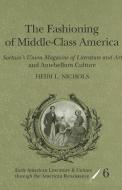 The Fashioning of Middle-Class America di Heidi L. Nichols edito da Lang, Peter
