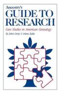 Ancestry's Guide to Research: Case Studies in American Genealogy di Johni Cenry, Arlene Eakle edito da ANCESTRY.COM