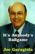 It's Anybody's Ballgame di Joe Garagiola edito da Perfect Niche Publishing