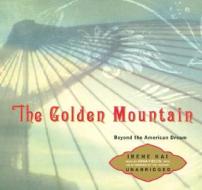 The Golden Mountain di Irene Kai edito da Silver Light Publications