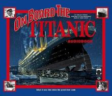 On Board the Titanic di Shelley Tanaka edito da Audio Bookshelf