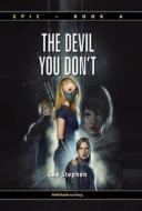 EPIC 6: THE DEVIL YOU DON'T di LEE STEPHEN edito da LIGHTNING SOURCE UK LTD