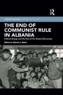 The End Of Communist Rule In Albania edito da Taylor & Francis Ltd