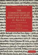 The Commentaries of Isho Dad of Merv, Bishop of Hadatha (C. 850 A.D.) edito da Cambridge University Press