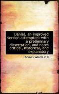 Daniel, An Improved Version Attempted di Thomas Wintle edito da Bibliolife