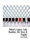 Nelson's Legacy. Lady Hamilton di Frank Danby edito da Bibliolife
