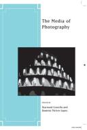 The Media of Photography di Diarmuid Costello edito da John Wiley & Sons
