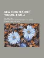New York Teacher; Uft Bulletin Volume 4, No. 4 di New York State United Teachers edito da Rarebooksclub.com
