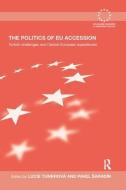The Politics of EU Accession di Lucie Tunkrova edito da Routledge