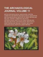 The Archaeological Journal Volume 11 di British Archaeological Committee edito da Rarebooksclub.com