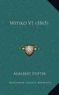 Witiko V1 (1865) di Adalbert Stifter edito da Kessinger Publishing