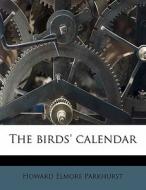 The Birds' Calendar di Howard Elmore Parkhurst edito da Nabu Press