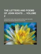 The Letters and Poems of John Keats Volume 2 di John Keats edito da Rarebooksclub.com