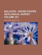 Bulletin - United States Geological Survey Volume 321 di Geological Survey edito da Rarebooksclub.com