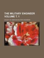 The Military Engineer Volume . 1 di Society Of American Engineers edito da Rarebooksclub.com