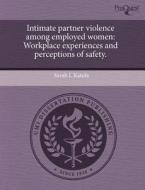 Intimate Partner Violence Among Employed Women di Sarah L Katula edito da Proquest, Umi Dissertation Publishing