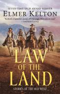 Law of the Land: Stories of the Old West di Elmer Kelton edito da FORGE