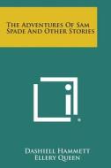 The Adventures of Sam Spade and Other Stories di Dashiell Hammett edito da Literary Licensing, LLC