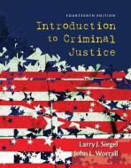 Introduction to Criminal Justice di Larry J. Siegel, John L. Worrall edito da WADSWORTH INC FULFILLMENT
