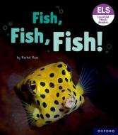 Essential Letters And Sounds: Essential Phonic Readers: Oxford Reading Level 3: Fish, Fish, Fish! di Russ edito da Oxford University Press