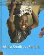 Africa South of the Sahara di Rob Bowden edito da Heinemann Library