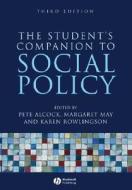 The Student's Companion to Social Policy di Alcock, May M., Rowlingson K. edito da WILEY-BLACKWELL