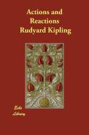 Actions and Reactions di Rudyard Kipling edito da ECHO LIB