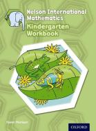 Nelson International Mathematics Kindergarten Workbook di Karen Morrison edito da Oxford University Press